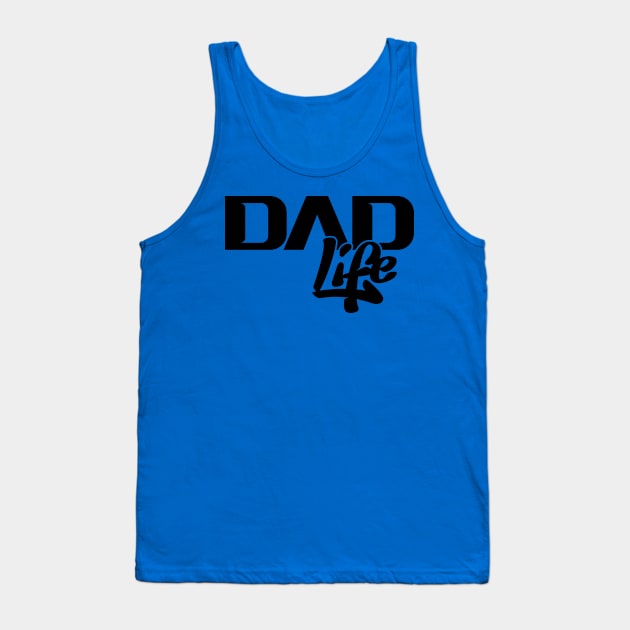 Dad Life (Black) Tank Top by NRDesign